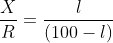 \frac{X}{R} =\frac{l}{(100-l)}